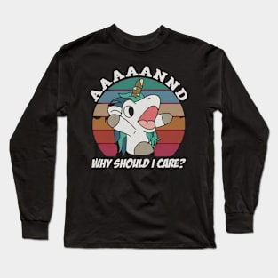 and why should i care ? Long Sleeve T-Shirt